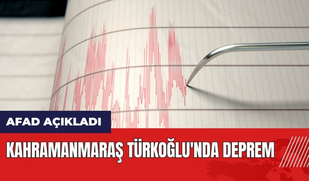 Kahramanmaraş Türkoğlu'nda deprem