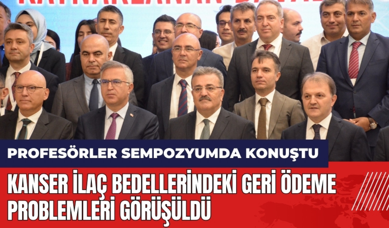 Kanser ilaç bedellerindeki geri ödeme problemleri görüşüldü