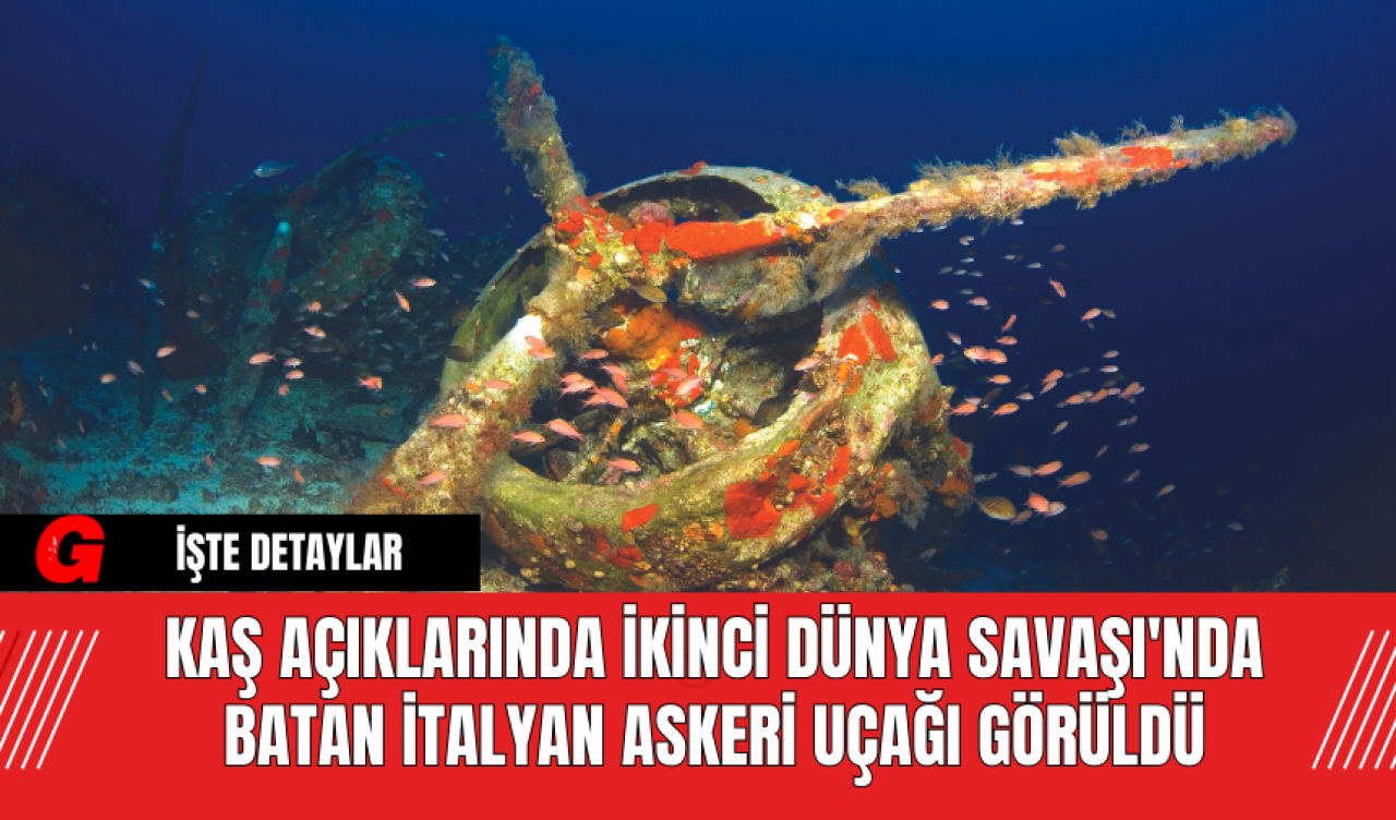 Kaş Açıklarında İkinci Dünya Savaşı'nda batan İtalyan askeri uçağı Görüldü