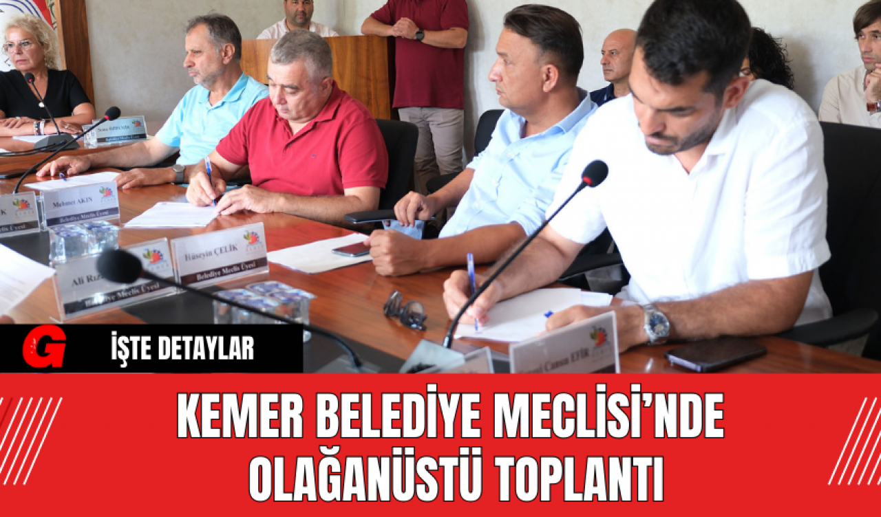 Kemer Belediye Meclisi’nde Olağanüstü Toplantı