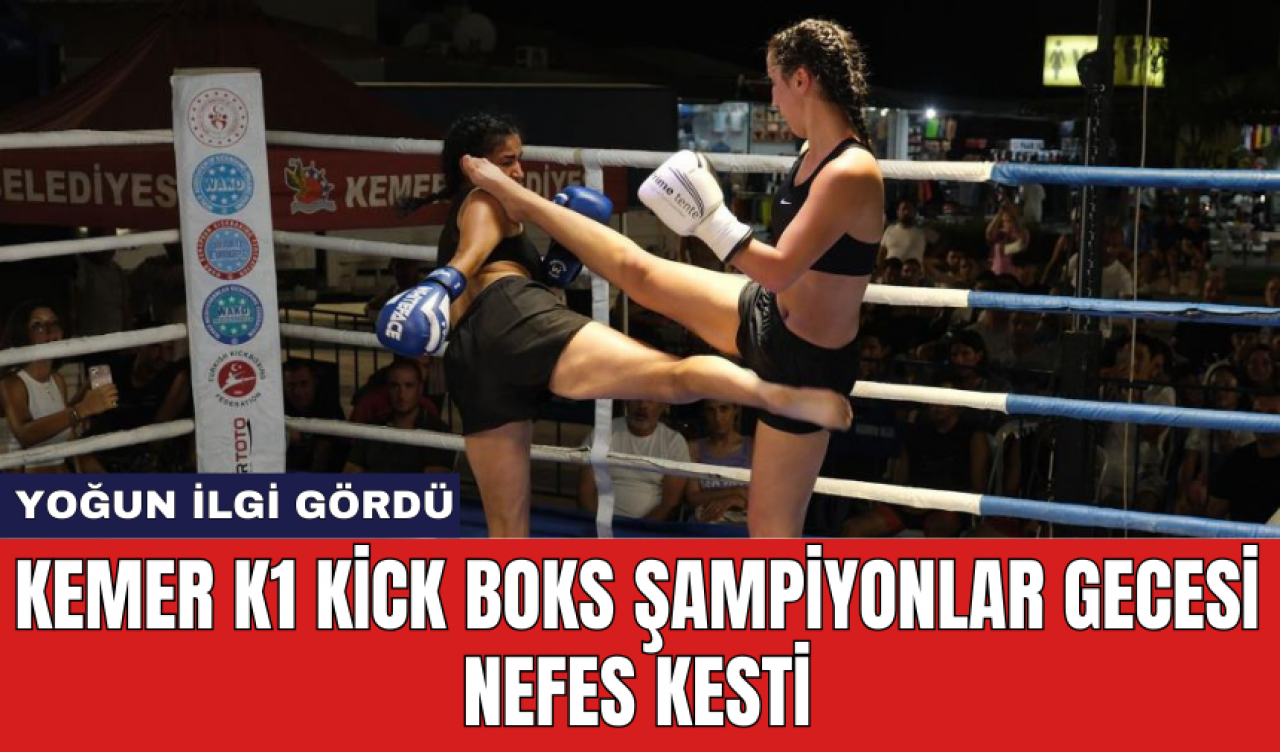 Kemer K1 Kick Boks Şampiyonlar Gecesi Nefes Kesti