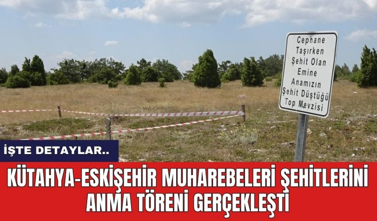 Kütahya-Eskişehir muharebeleri şehitlerini anma töreni gerçekleşti