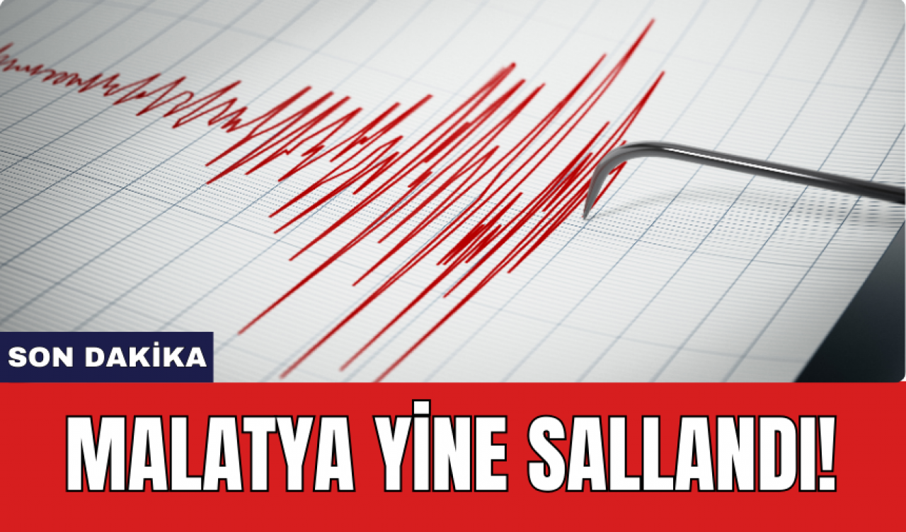 Malatya yine sallandı!