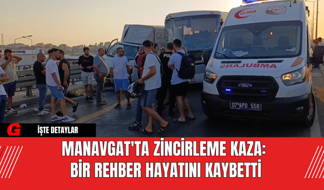 Manavgat'ta Zincirleme Kaza: Bir Rehber Hayatını Kaybetti