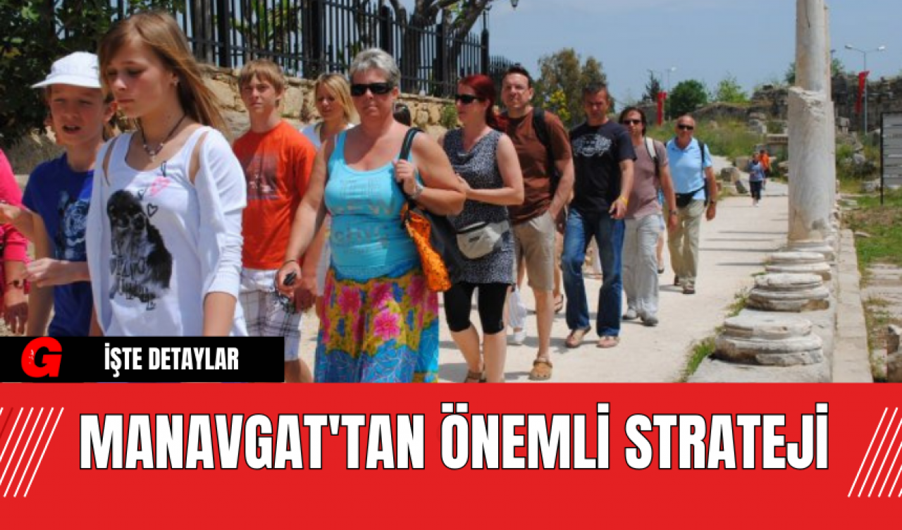 Manavgat'tan Önemli Strateji