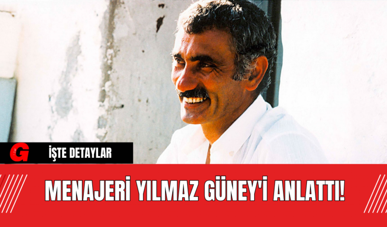 Menajeri Yılmaz Güney'i Anlattı!