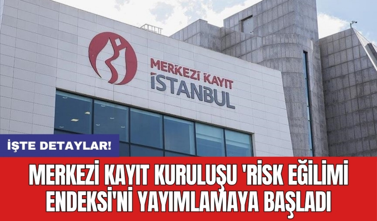 Merkezi Kayıt Kuruluşu 'Risk Eğilimi Endeksi'ni yayımlamaya başladı