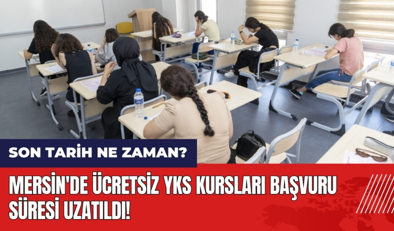 Mersin'de ücretsiz YKS kursları başvuru süresi uzatıldı! Son tarih ne zaman?