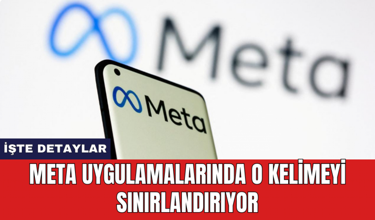 Meta uygulamalarında o kelimeyi sınırlandırıyor