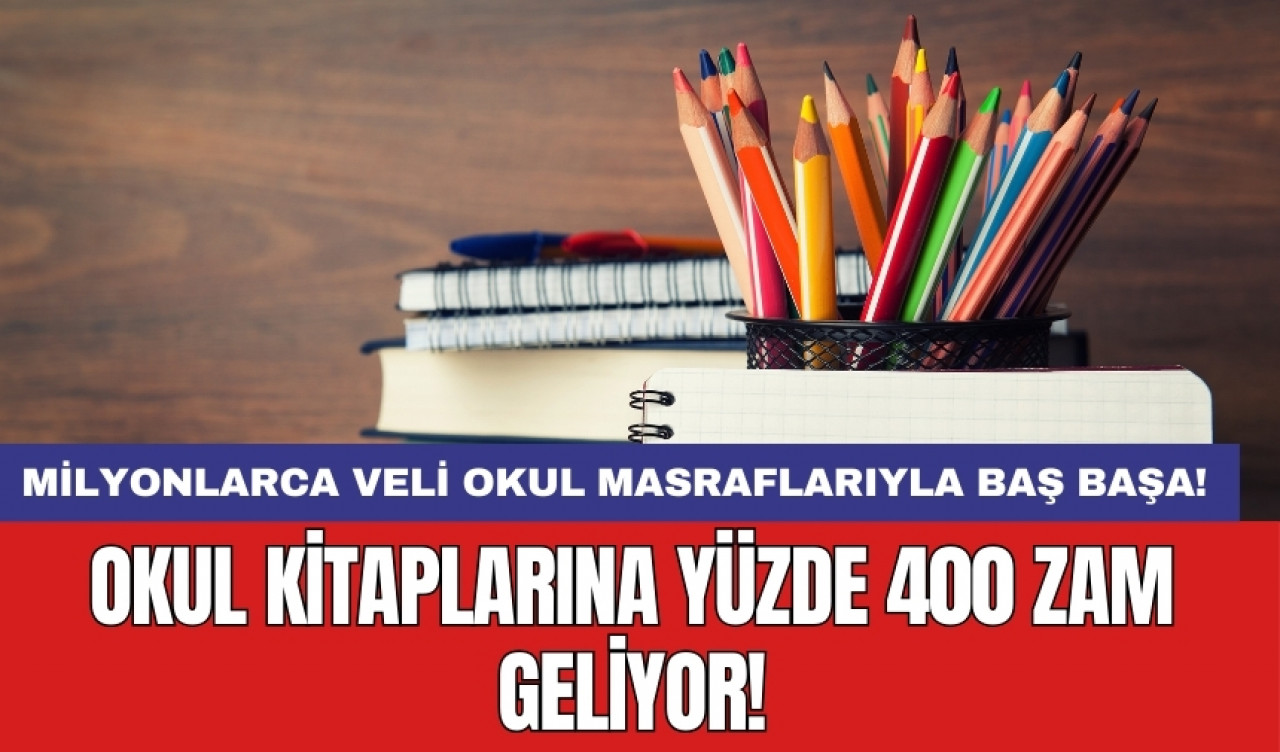 Milyonlarca veli okul masraflarıyla baş başa: Okul kitaplarına yüzde 400 zam geliyor!