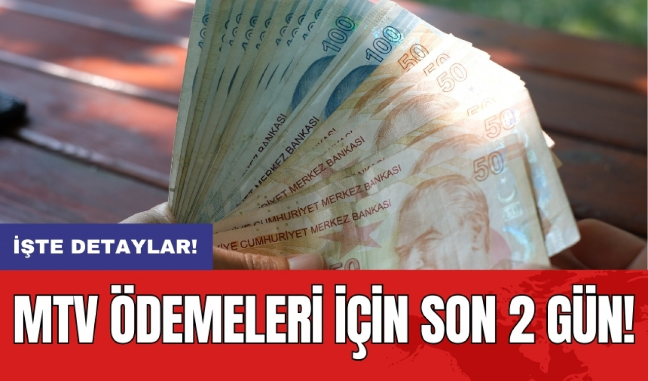 MTV ödemeleri için son 2 gün!