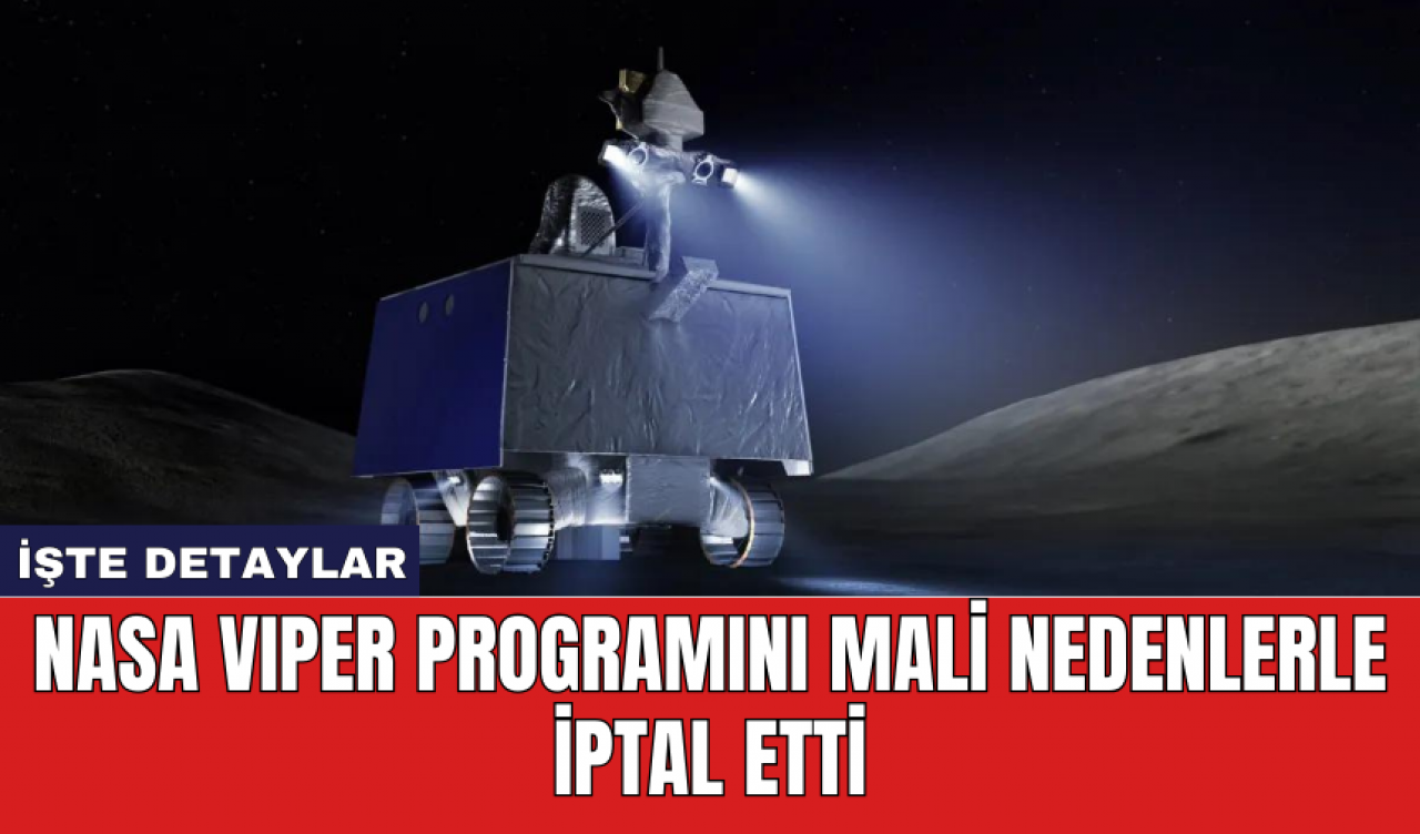 NASA VIPER programını mali nedenlerle iptal etti