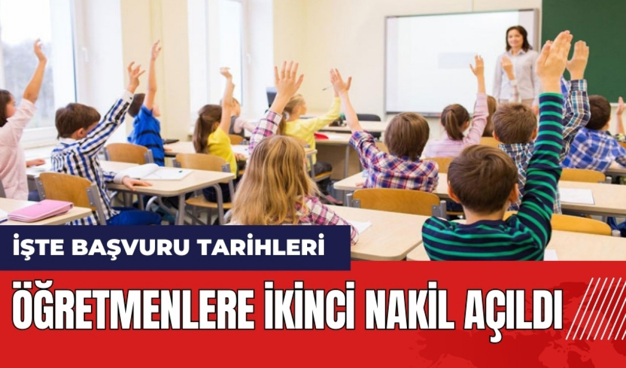 Öğretmenlere ikinci nakil açıldı! İşte başvuru tarihleri