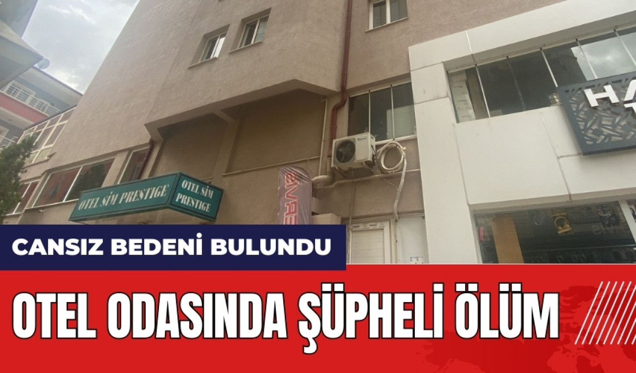 Otel odasında şüpheli öl*m!