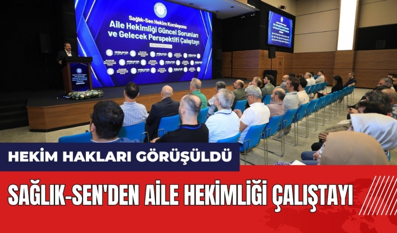 Sağlık-Sen'den Aile Hekimliği Çalıştayı