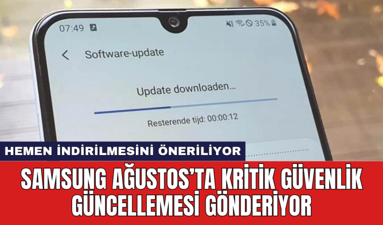 Samsung Ağustos’ta kritik güvenlik güncellemesi gönderiyor