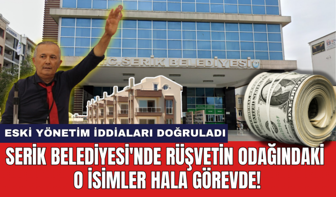 Serik Belediyesi'nde rüşvetin odağındaki o isimler hala görevde!