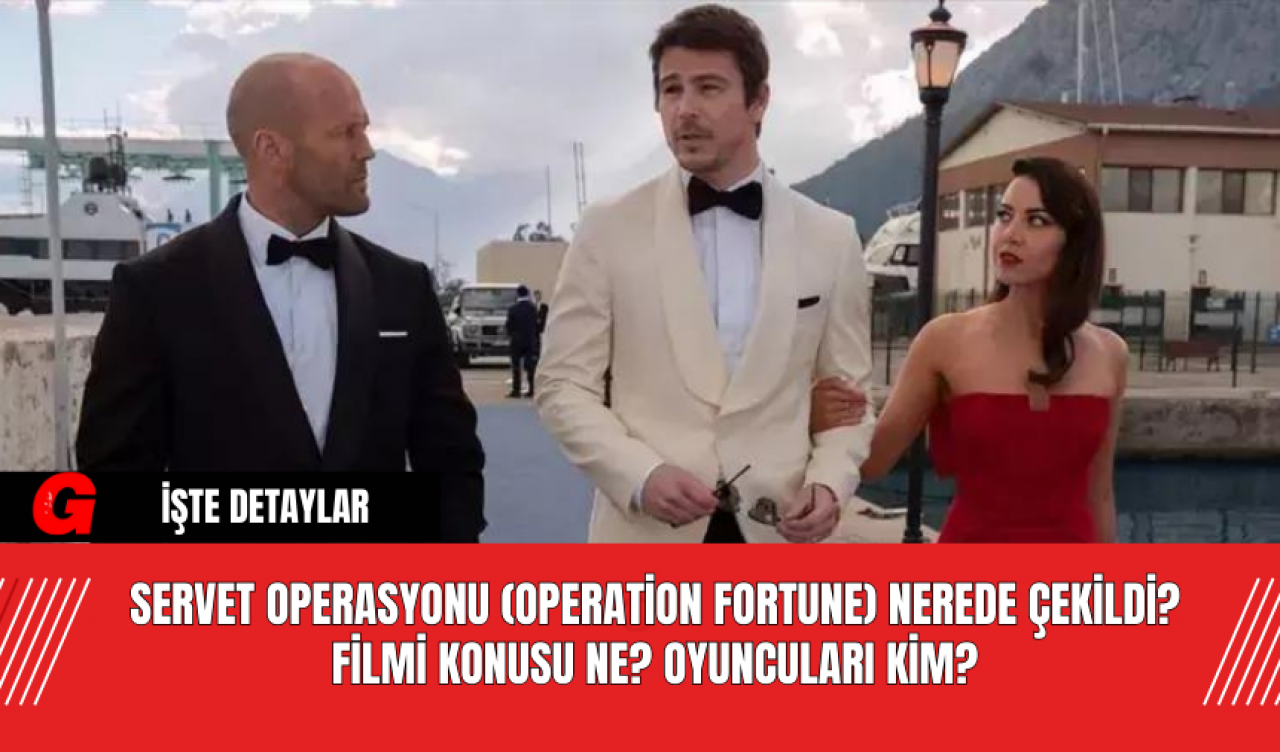 Servet Operasyonu (Operation Fortune) Nerede Çekildi? Filmi Konusu Ne? Oyuncuları Kim?