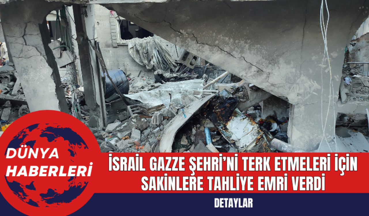 İsrail Gazze Şehri’ni Terk Etmeleri İçin Sakinlere Tahliye Emri Verdi