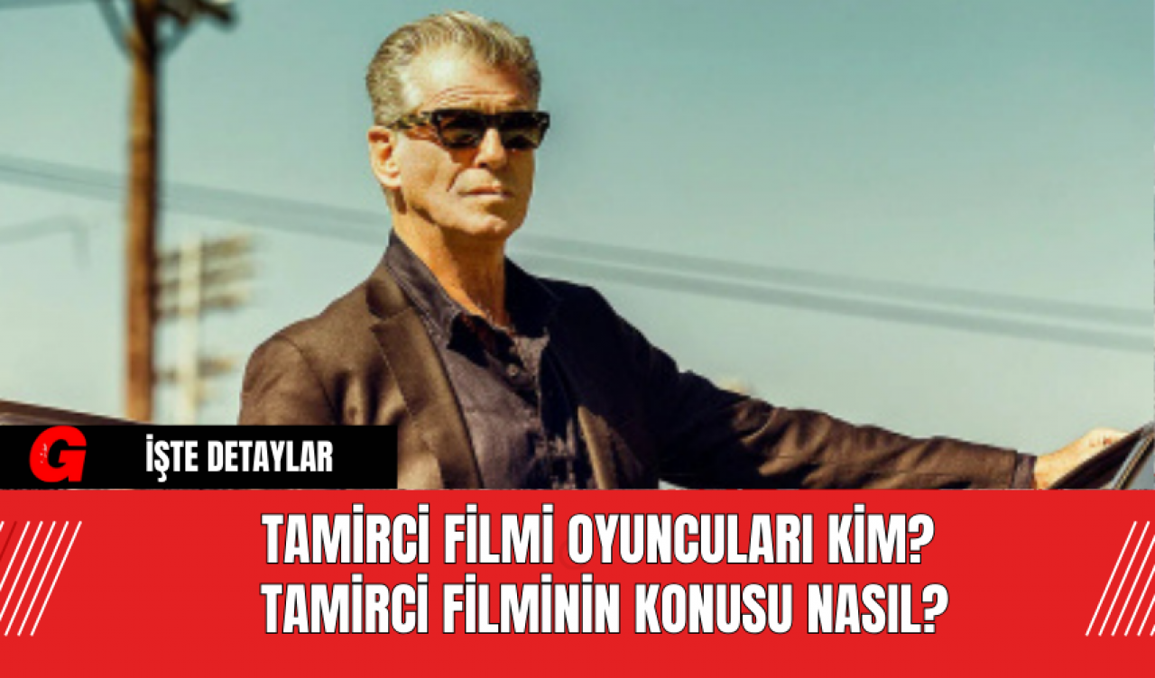 Tamirci Filmi Oyuncuları Kim? Tamirci Filminin Konusu Nasıl?