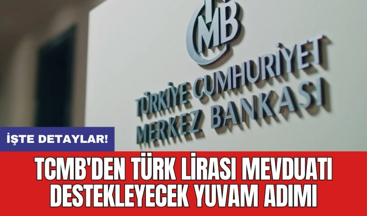 TCMB'den Türk lirası mevduatı destekleyecek YUVAM adımı