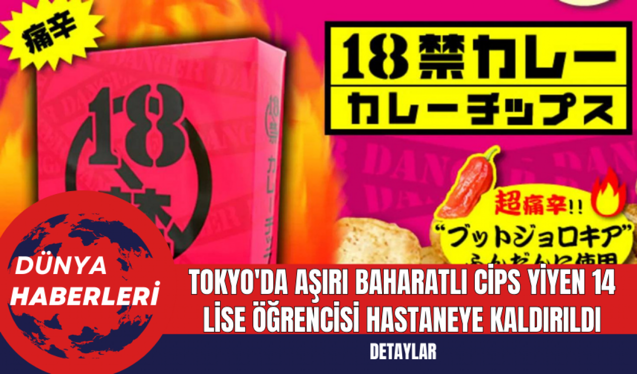 Tokyo'da Aşırı Baharatlı Cips Yiyen 14 Lise Öğrencisi Hastaneye Kaldırıldı