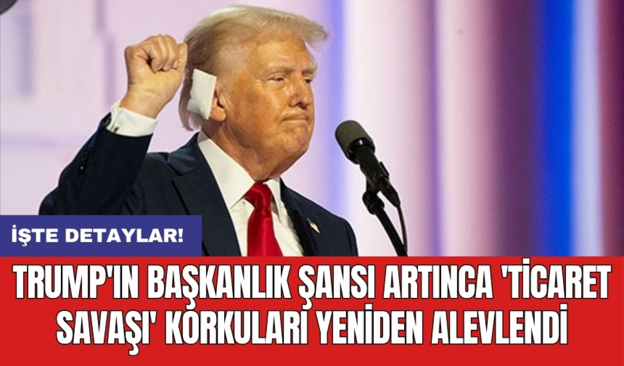 Trump'ın başkanlık şansı artınca 'ticaret savaşı' korkuları yeniden alevlendi