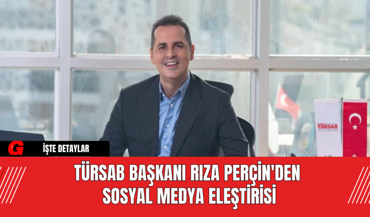 TÜRSAB Başkanı Rıza Perçin'den Sosyal Medya Eleştirisi