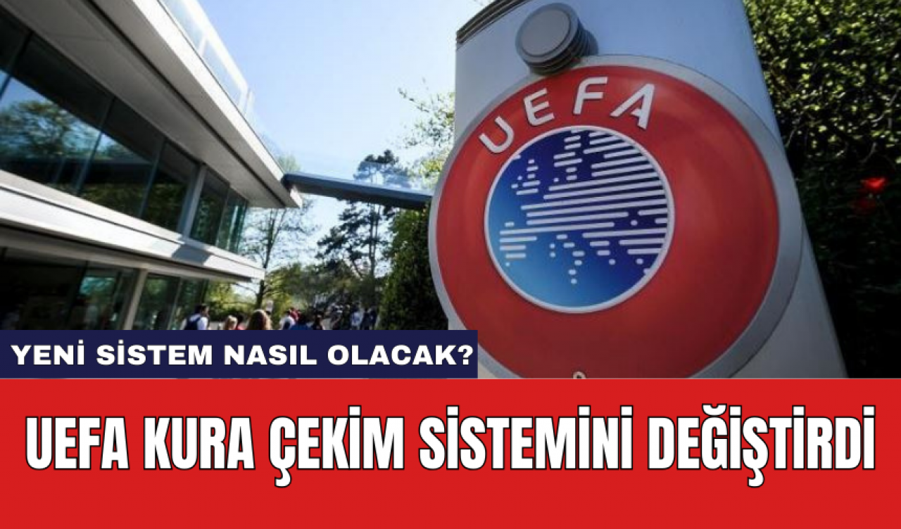 UEFA kura çekim sistemini değiştirdi