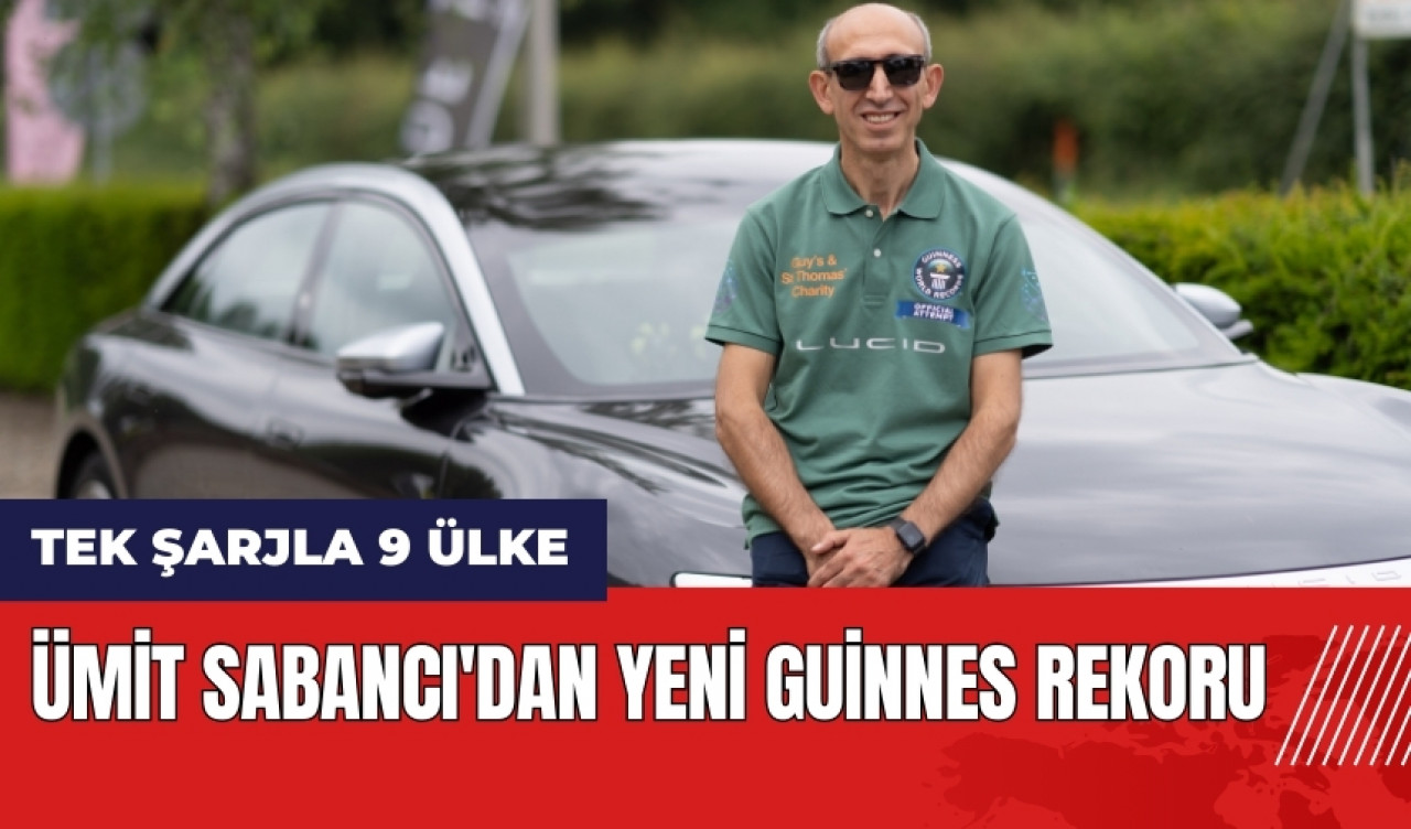 Ümit Sabancı'dan yeni Guinness rekoru! Tek şarjla 9 ülke