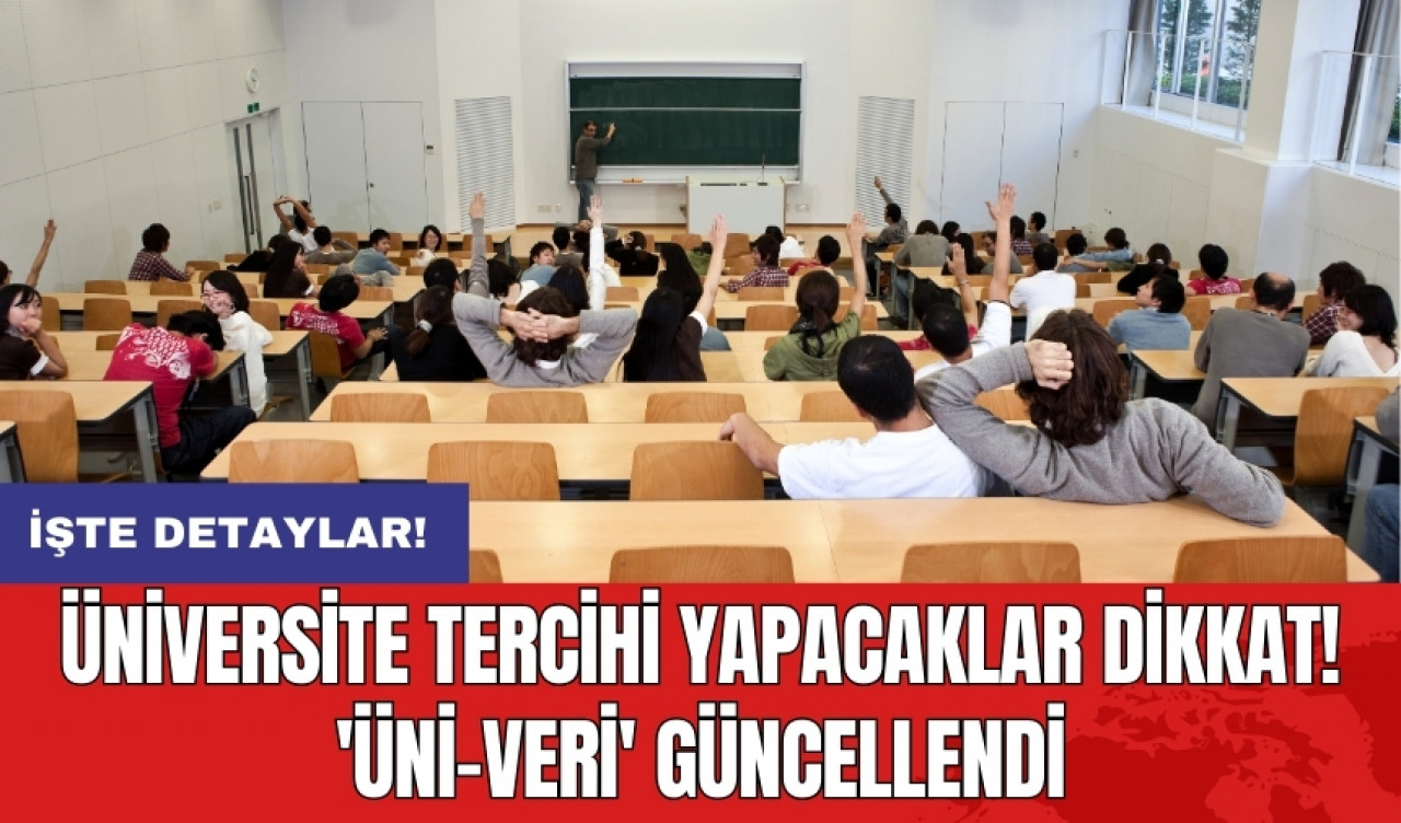 Üniversite tercihi yapacaklar dikkat! 'ÜNİ-VERİ' güncellendi