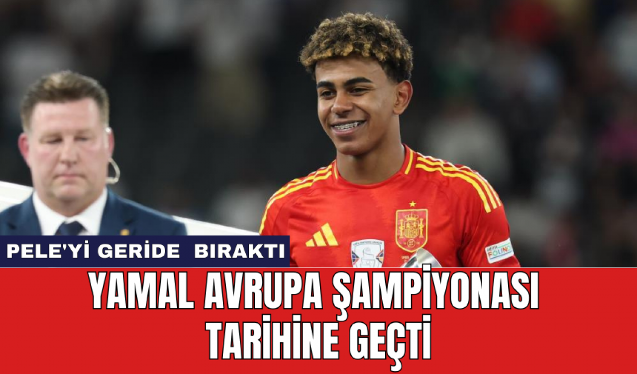 Yamal Avrupa Şampiyonası tarihine geçti