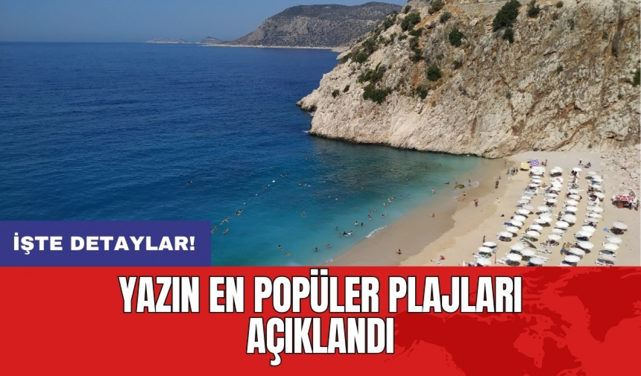 Yazın en popüler plajları açıklandı