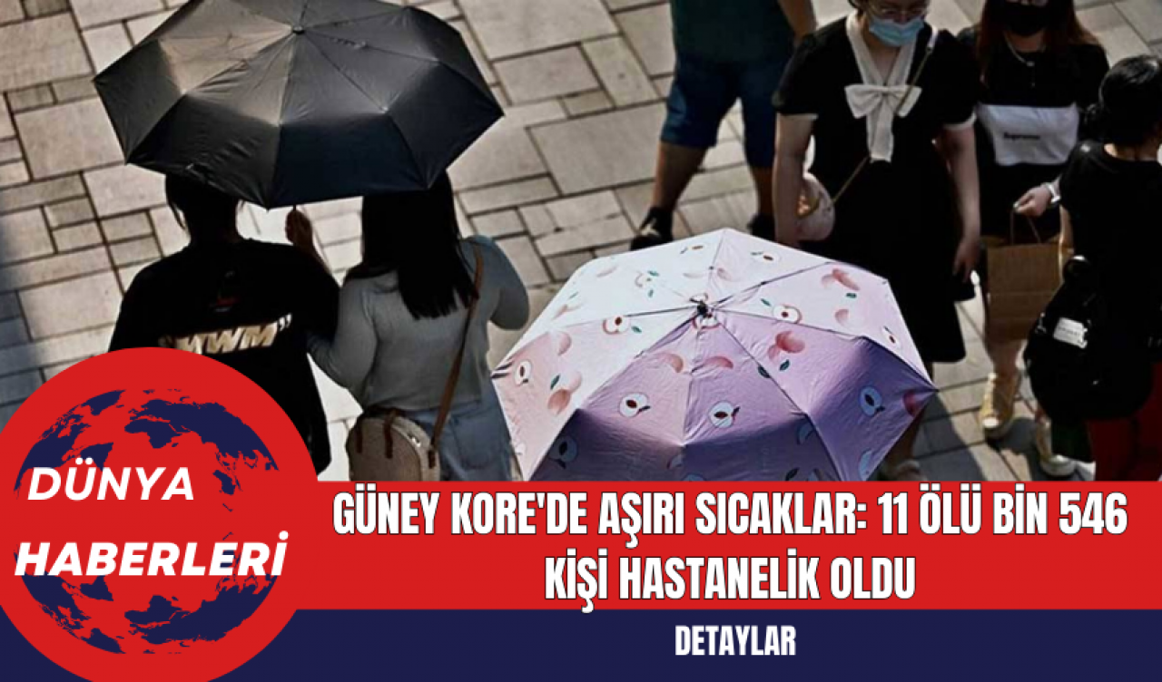 Güney Kore'de Aşırı Sıcaklar: 11 Ölü Bin 546 Kişi Hastanelik Oldu