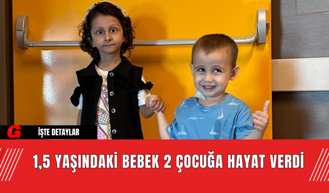 1,5 Yaşındaki Bebek 2 Çocuğa Hayat Verdi