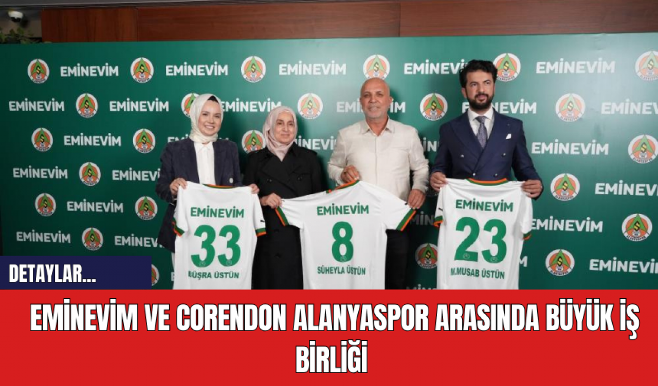 Eminevim ve Corendon Alanyaspor Arasında Büyük İş Birliği