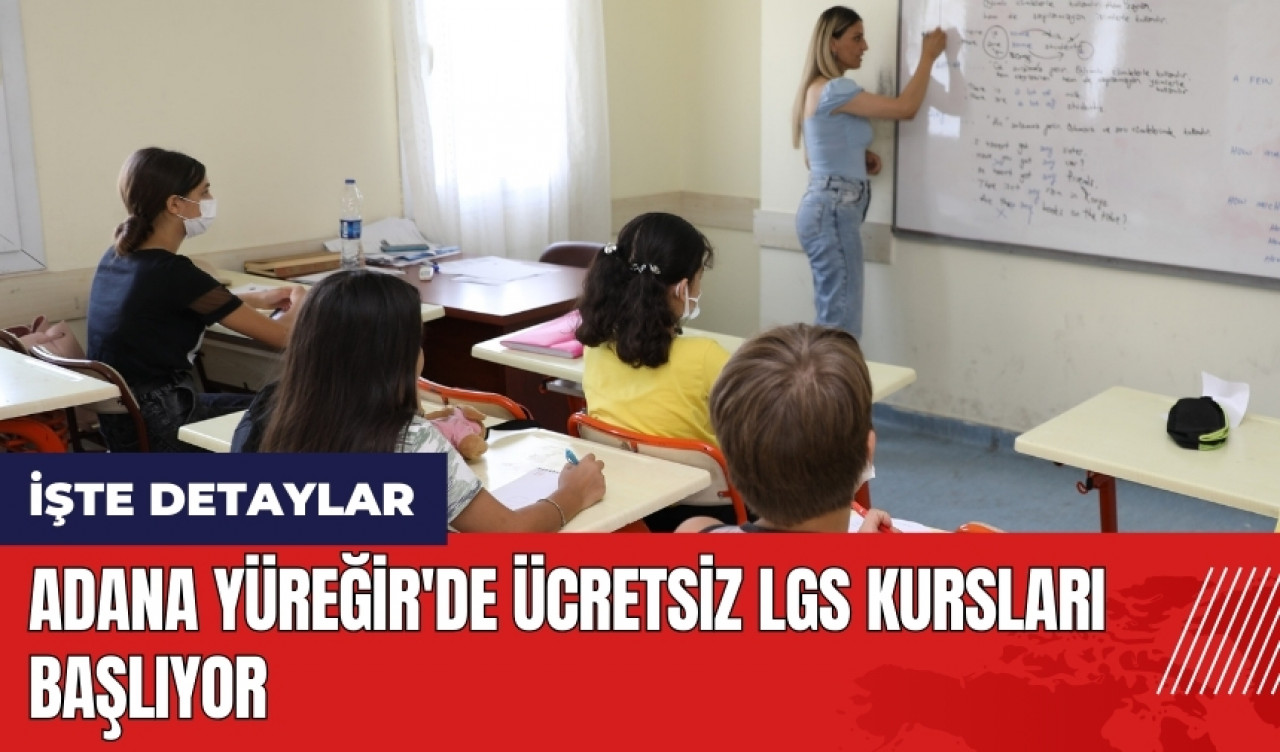 Adana Yüreğir'de ücretsiz LGS kursları başlıyor