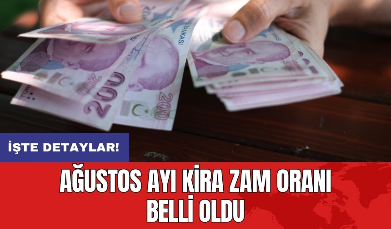 Ağustos ayı kira zam oranı belli oldu!