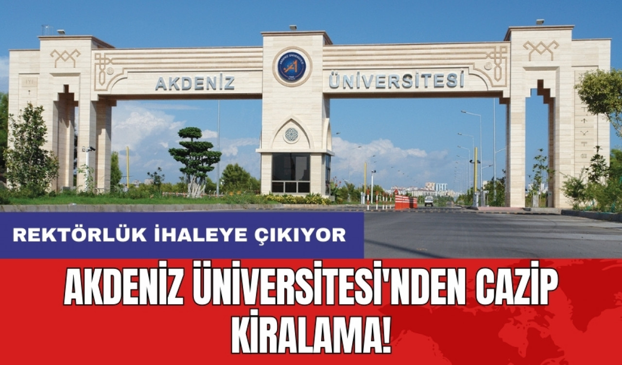 Akdeniz Üniversitesi'nden kiralama ihalesi