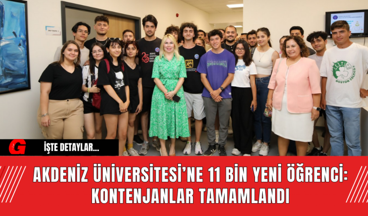 Akdeniz Üniversitesi’ne 11 Bin Yeni Öğrenci: Kontenjanlar Tamamlandı