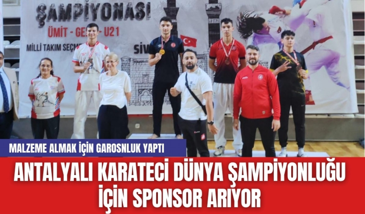 Antalyalı Karateci Dünya Şampiyonluğu için Sponsor Arıyor