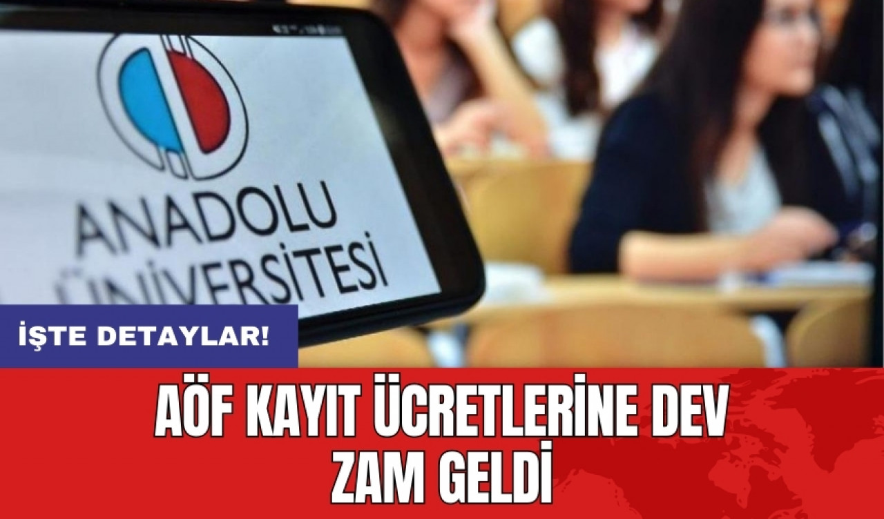 AÖF kayıt ücretlerine dev zam geldi