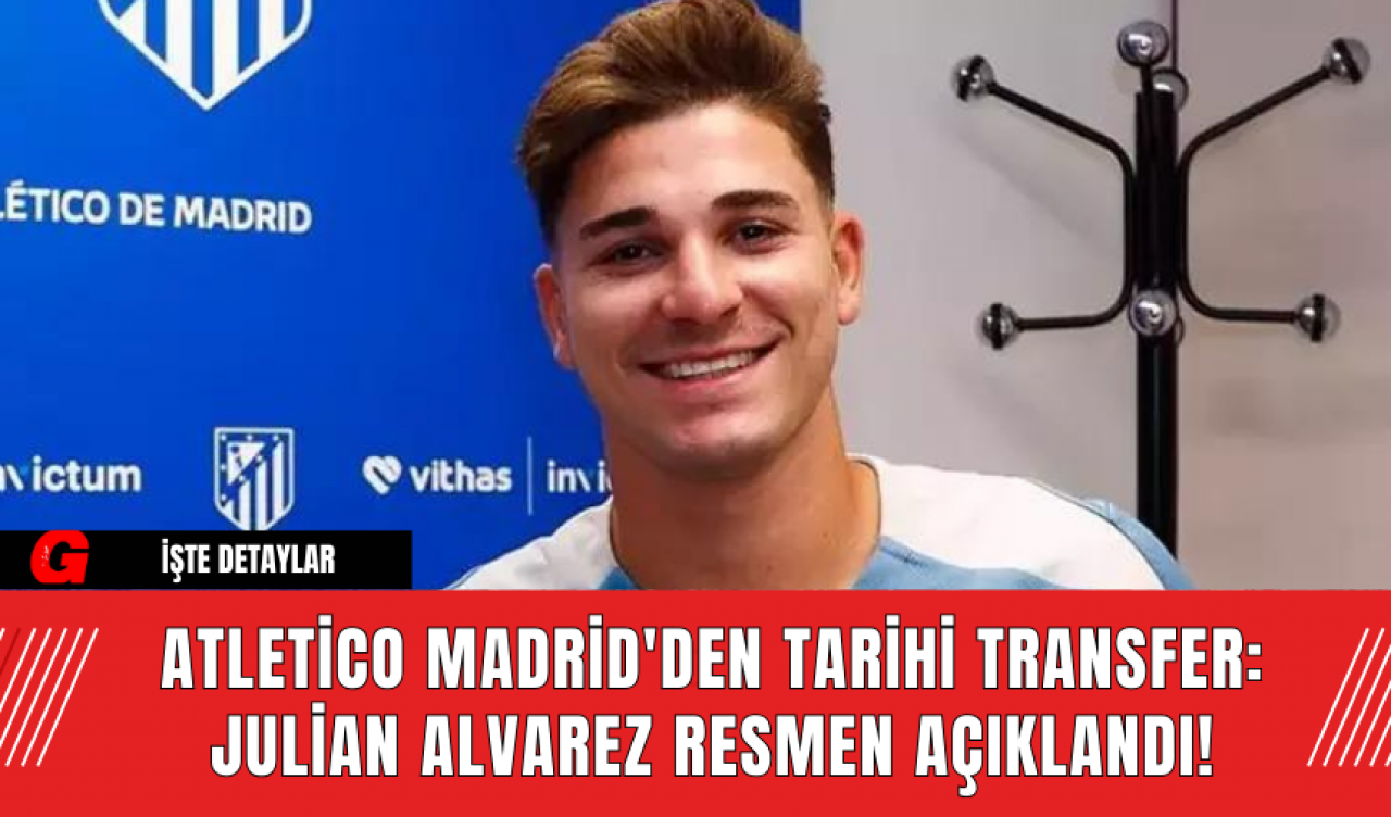 Atletico Madrid'den Tarihi Transfer: Julian Alvarez Resmen Açıklandı!