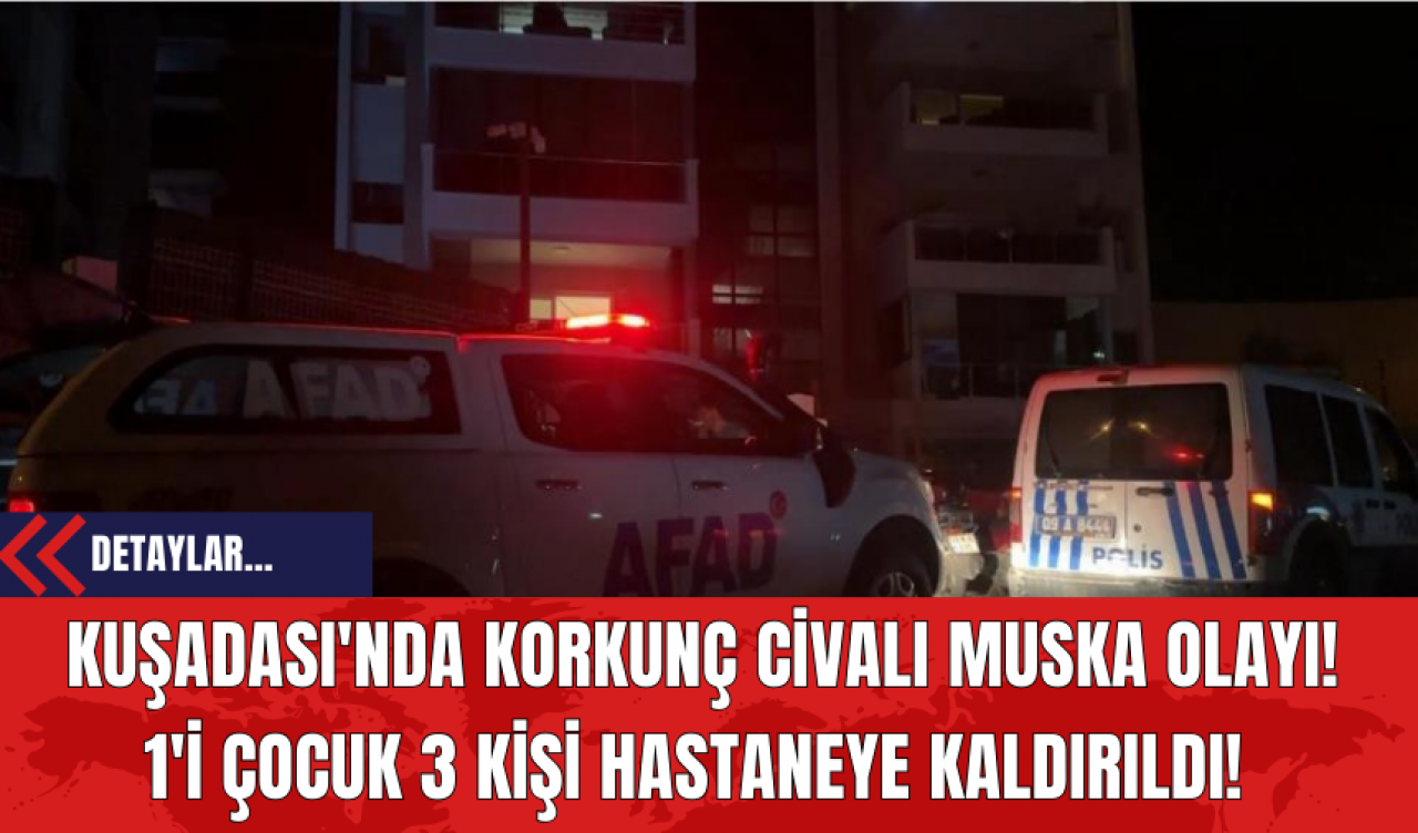 Kuşadası'nda Korkunç Civalı Muska Olayı! 1'i Çocuk 3 Kişi Hastaneye Kaldırıldı!