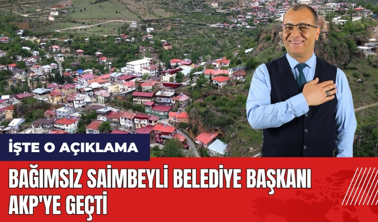 Bağımsız Saimbeyli Belediye Başkanı AKP'ye geçti