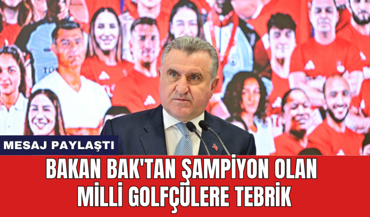 Bakan Bak'tan şampiyon olan milli golfçülere tebrik