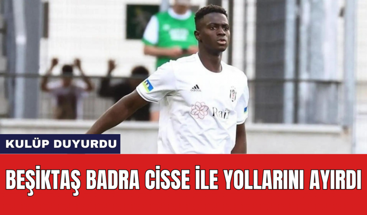 Beşiktaş Badra Cisse ile yollarını ayırdı