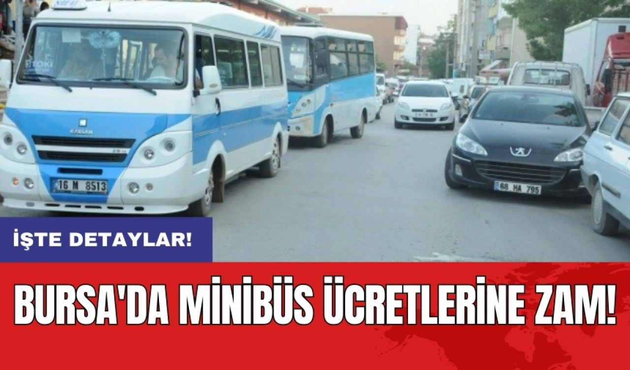 Bursa'da minibüs ücretlerine zam!