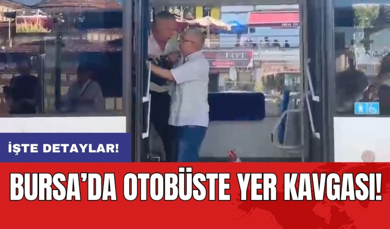 Bursa’da otobüste yer kavgası!