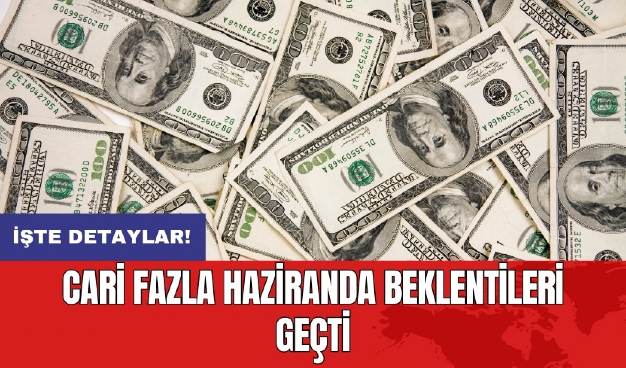 Cari fazla haziranda beklentileri geçti